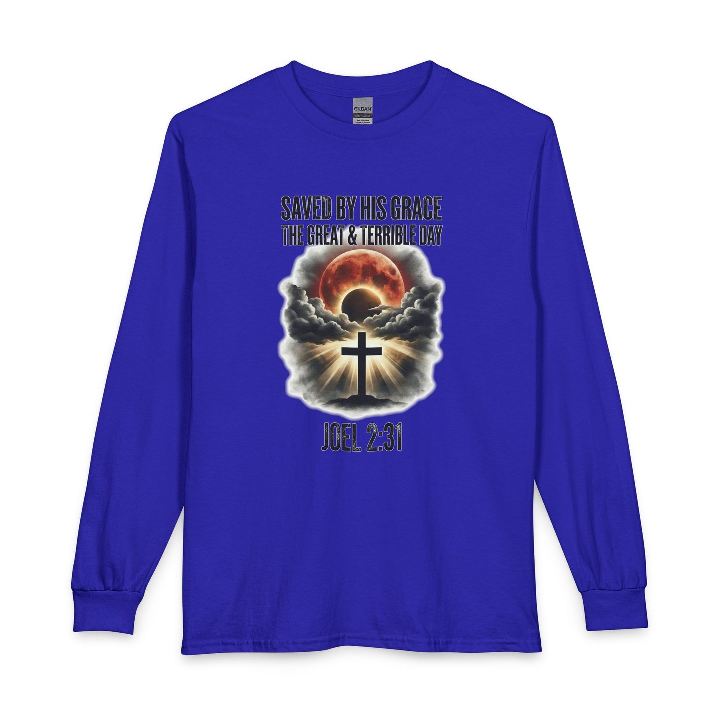 Saved by His Grace - The Great and Terrible Day (Joel 2:31) Christian Long Sleeve Shirt
